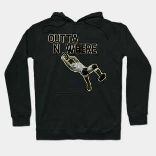 Outta Nowhere Hoodie